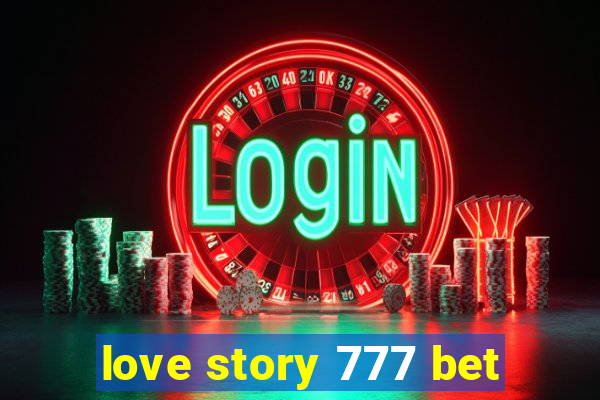 love story 777 bet